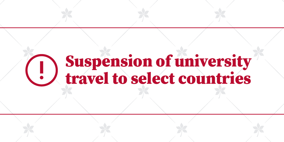 Suspension of University Travel to Select Countries