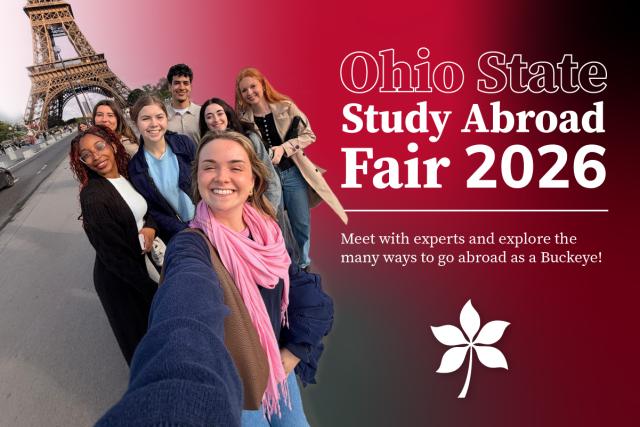 Graphic of people taking a selfie in front of Eiffel Tower. Text reads, 'Ohio State Study Abroad Fair 2026. Meet with experts and explore the many ways to go abroad as a Buckeye'